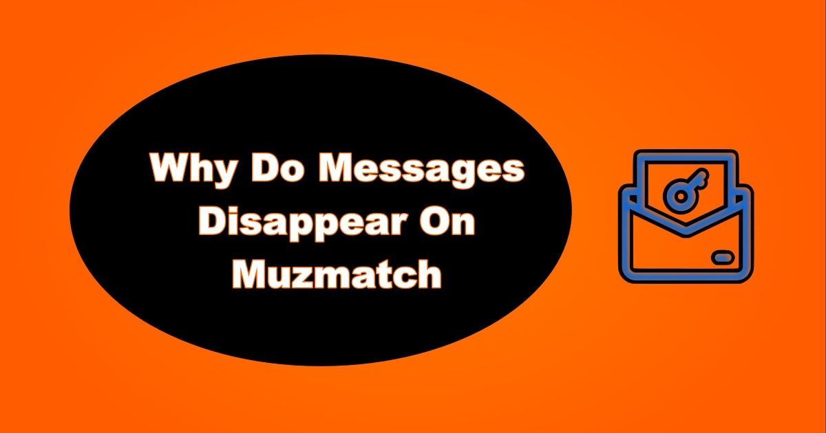 Muzmatch Messages Disappeared