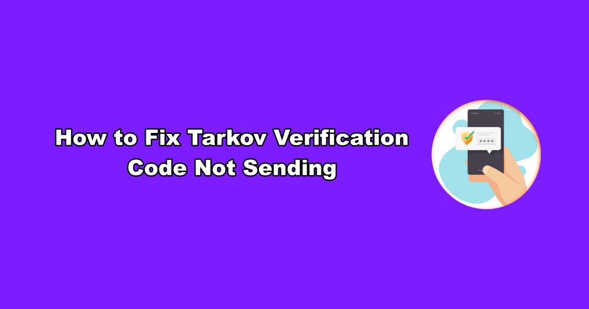 Tarkov Not Sending Verification Code