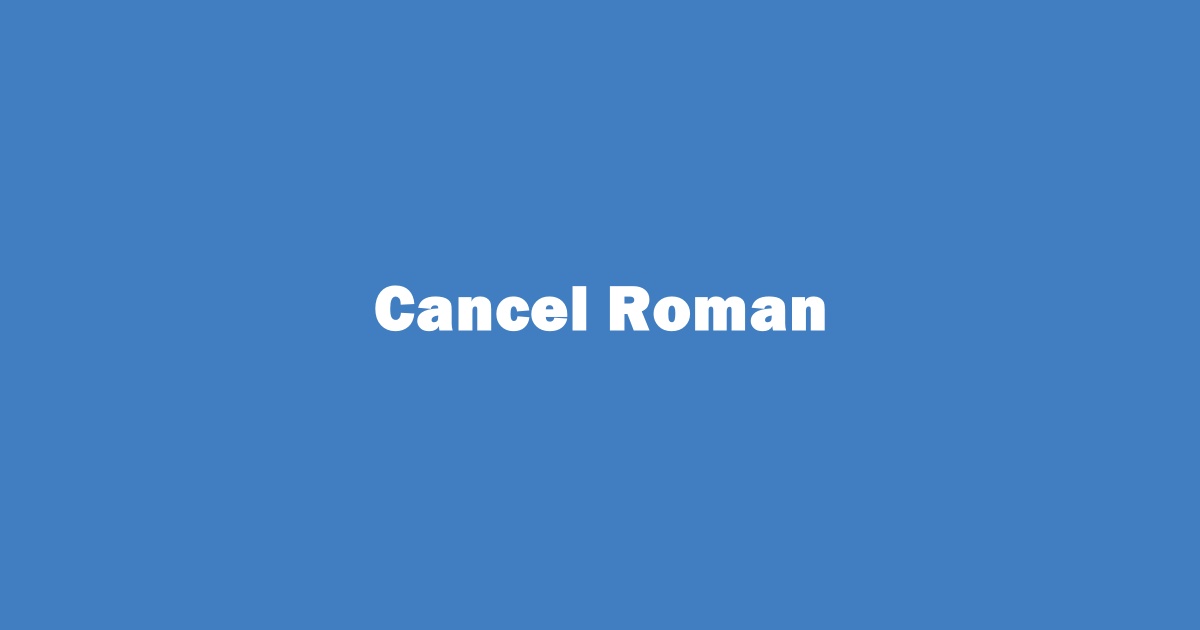 How to Cancel Roman Subscription