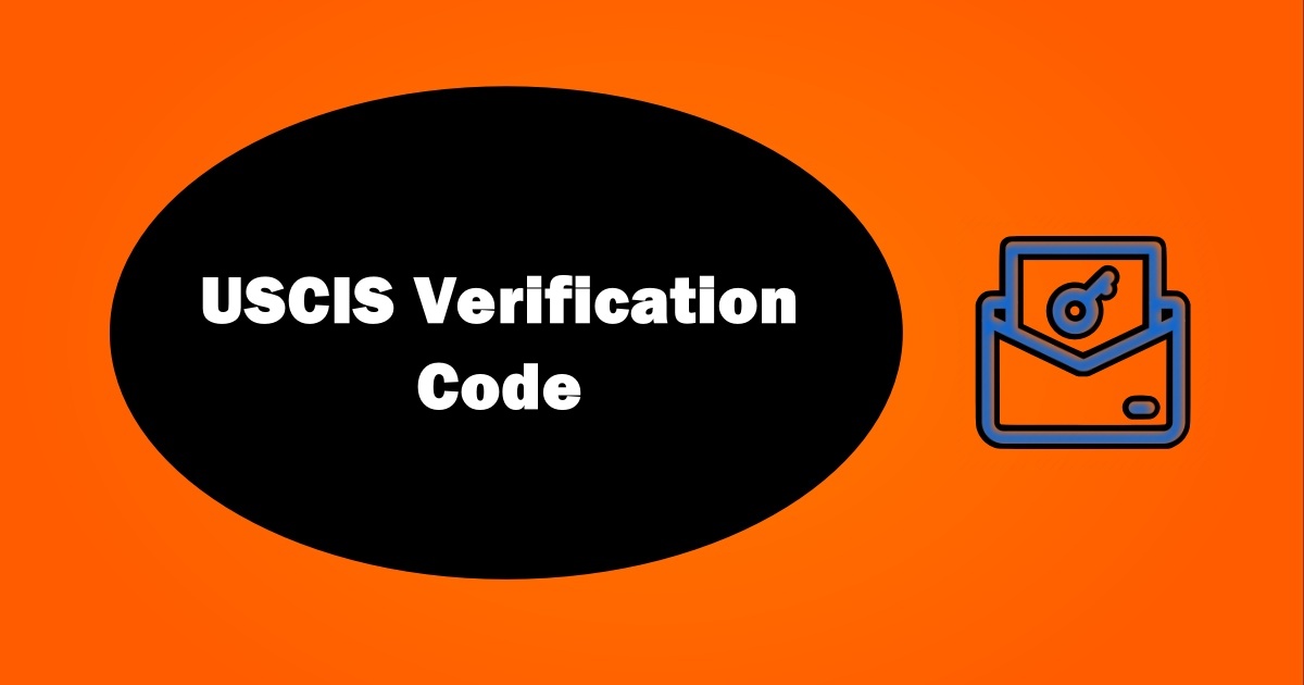 USCIS Verification Code