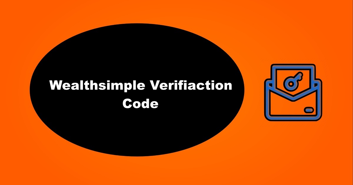 Wealthsimple Verification Code