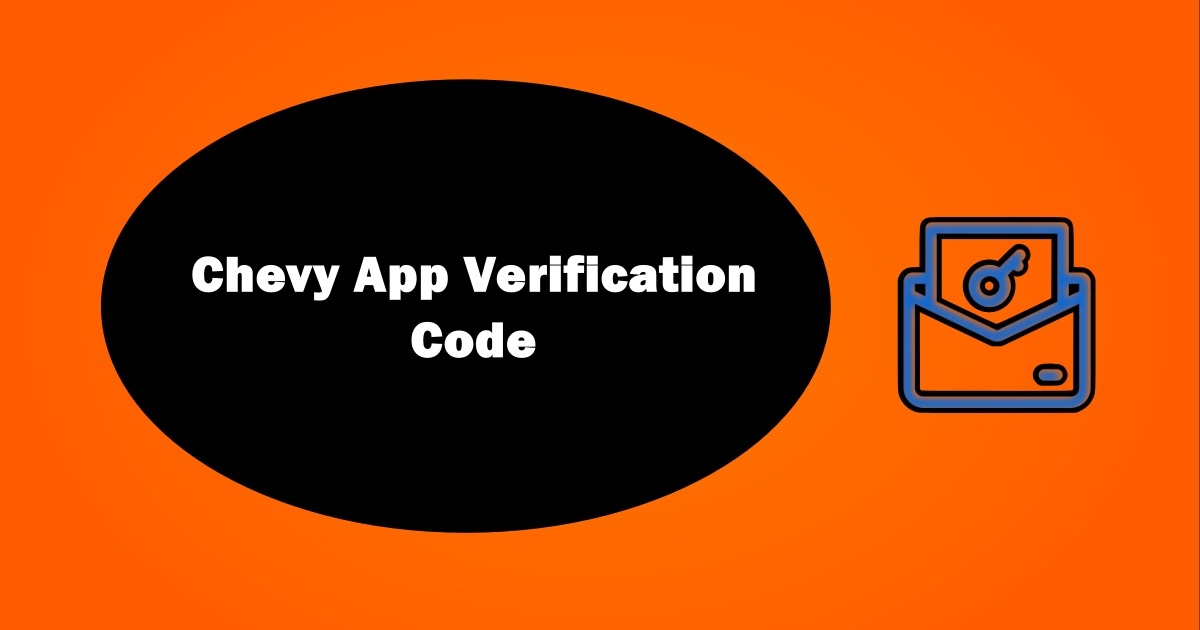 Chevy App Verification Code