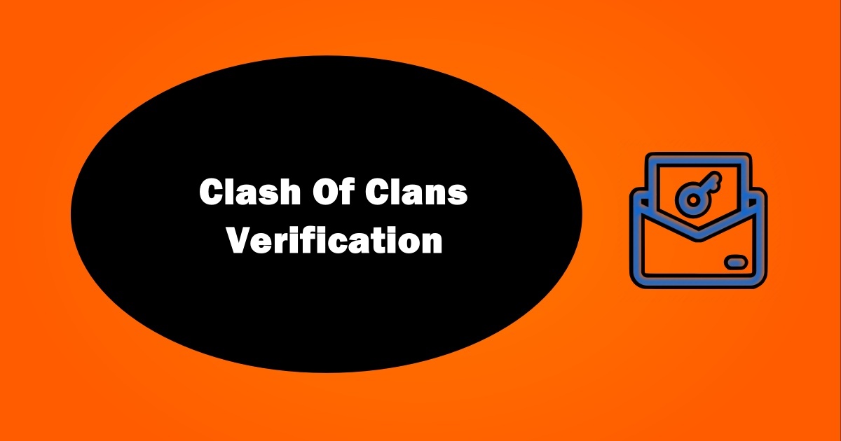 Clash Of Clans Verification Code