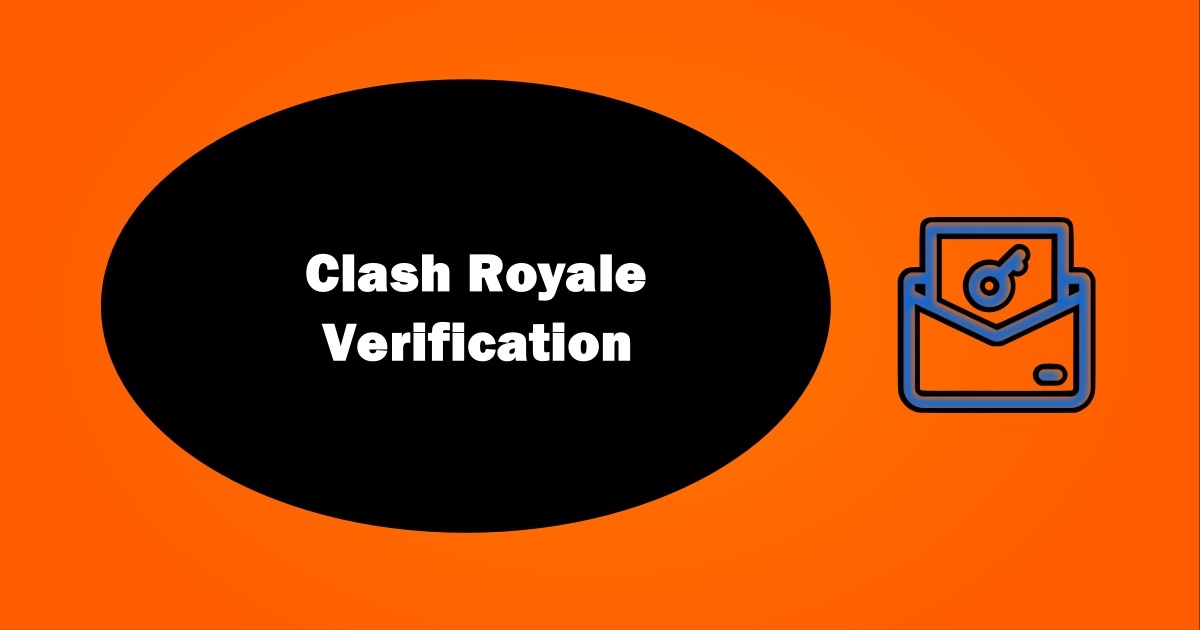 Clash Royale Verification Code