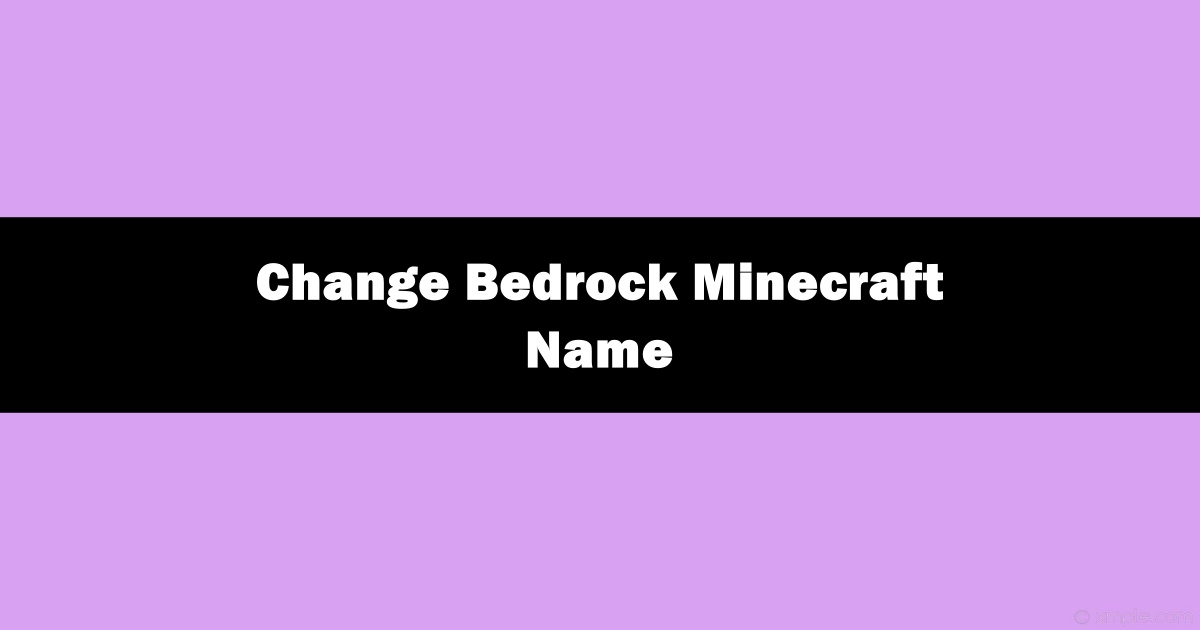 How to Change Your Name On Bedrock Minecraft