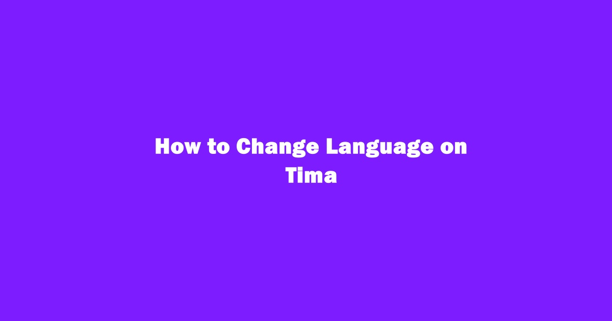 How to Change Language in Tima App