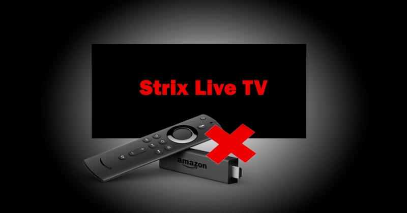 Strix Live TV Not Working On FireStick