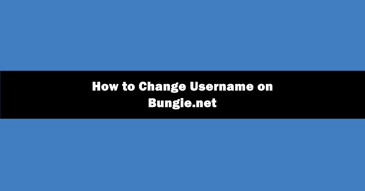 How to Change Name On Bungie.net