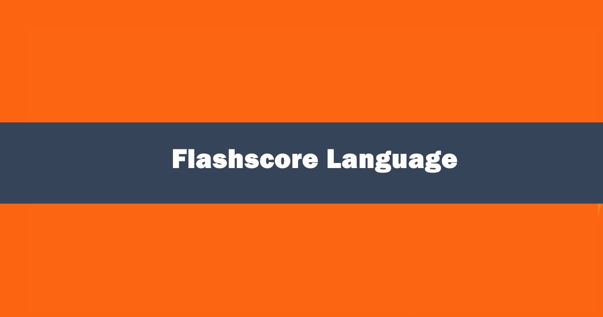 How to Change The Language On Flashscore