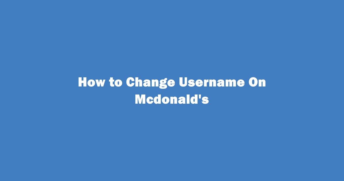 How to Change Name On Mcdonald's