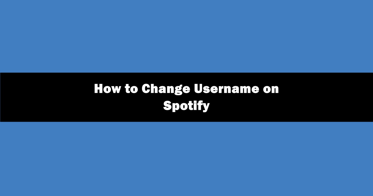 How to Change Username and Password On Spotify