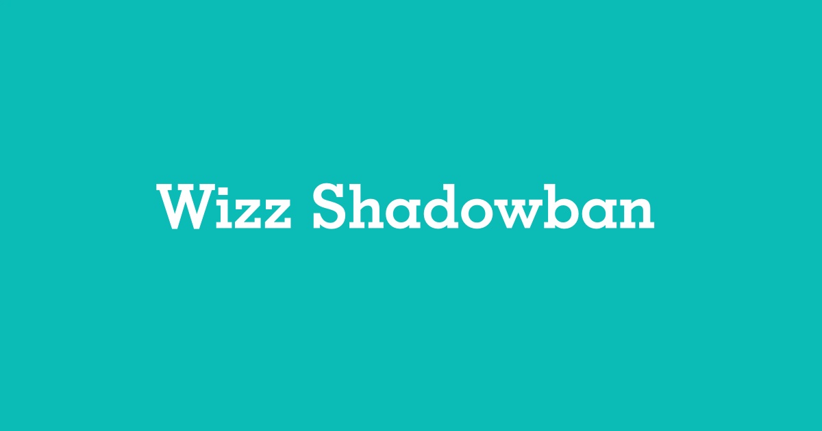 Wizz Shadowban