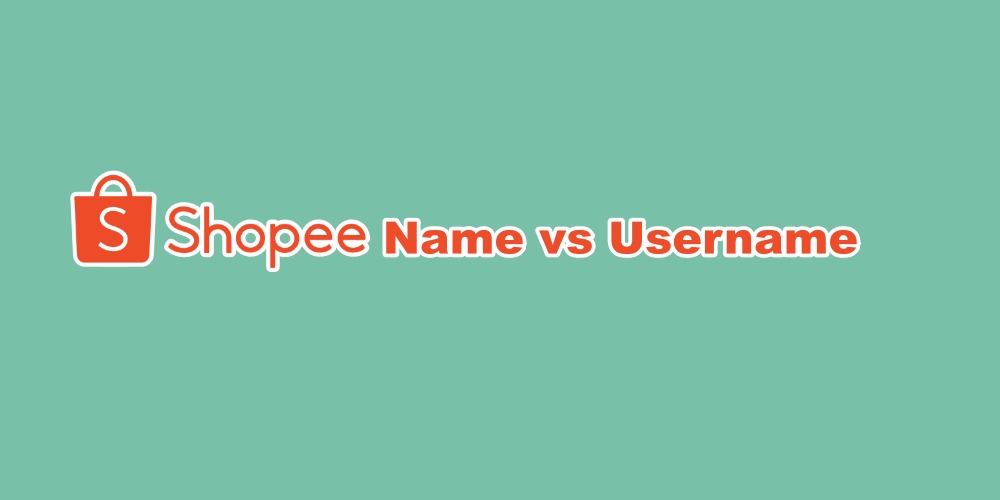 Shopee Name vs Username