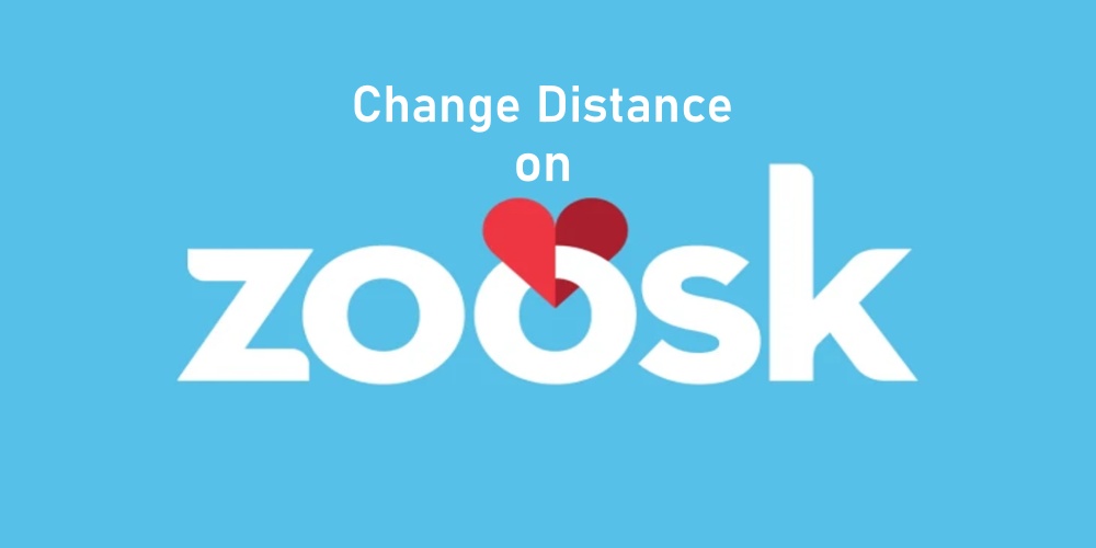 How to Change Distance on Zoosk