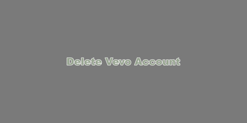 How to Delete Vevo Account