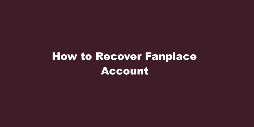 How to Recover Fanplace Account