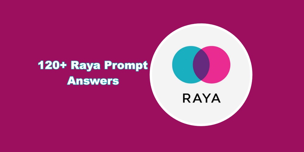 Raya Prompt Answers