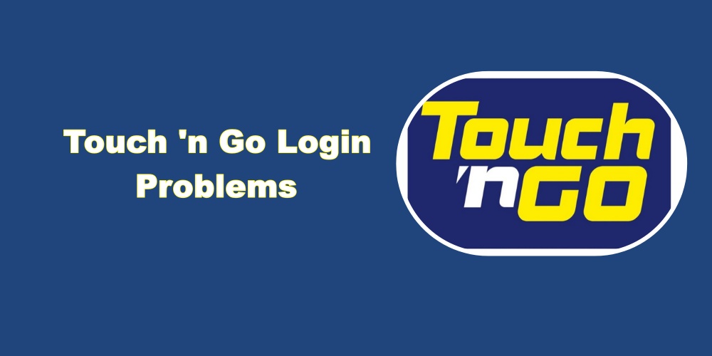 Touch 'n Go Login Problem