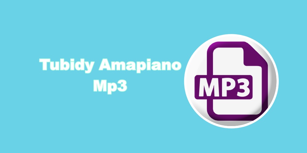 Tubidy Amapiano Mp3 Download