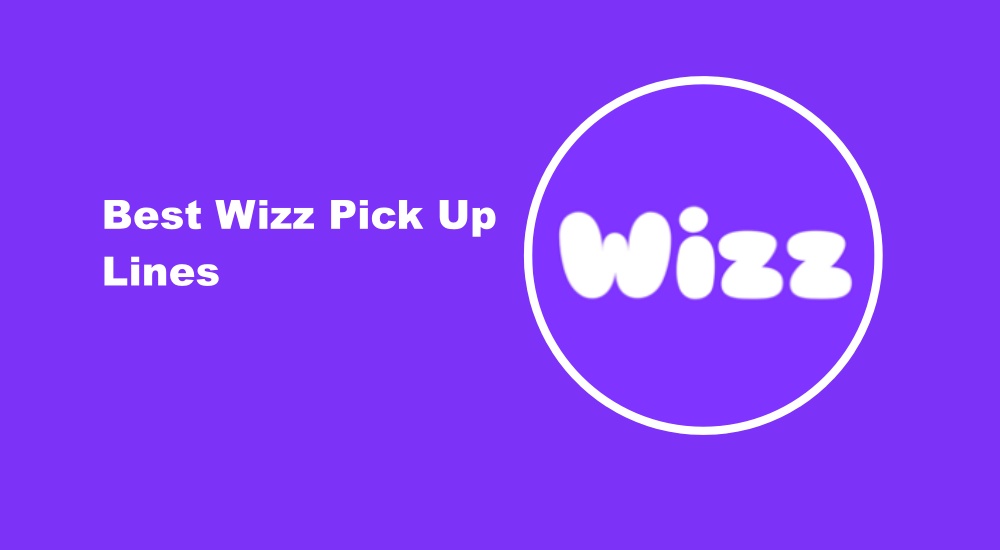 Best Wizz Pick Up Lines
