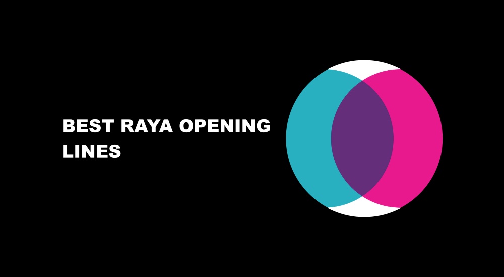Raya Opening Lines