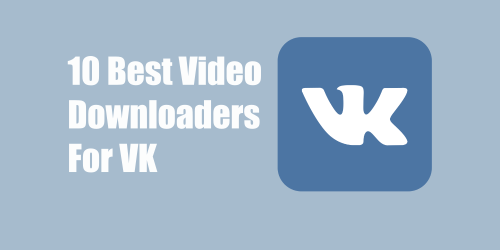 Video Downloaders For VK