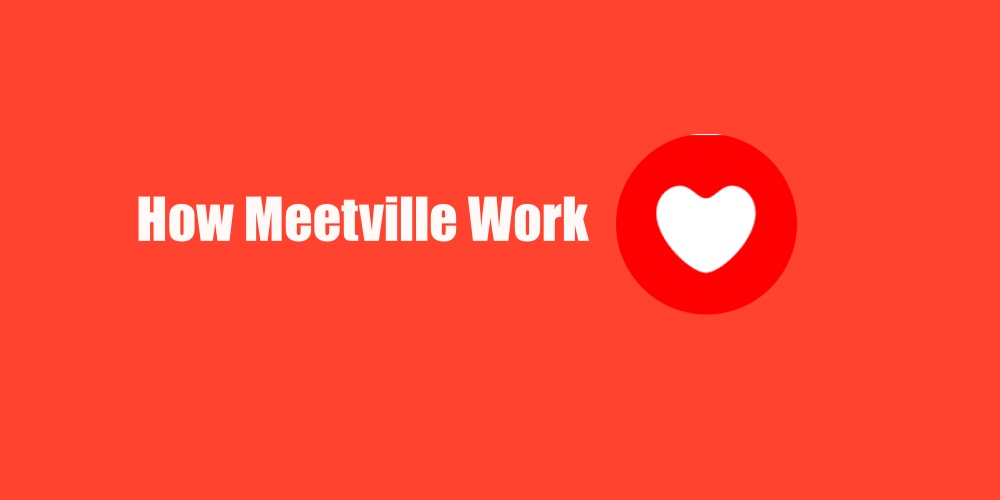 How Meetville Work