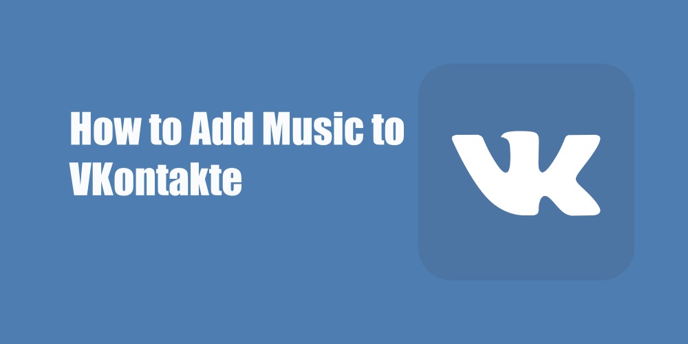 Add Music to Your VKontakte