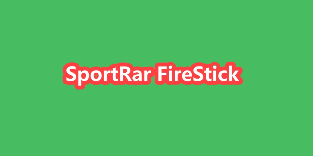SportRar FireStick