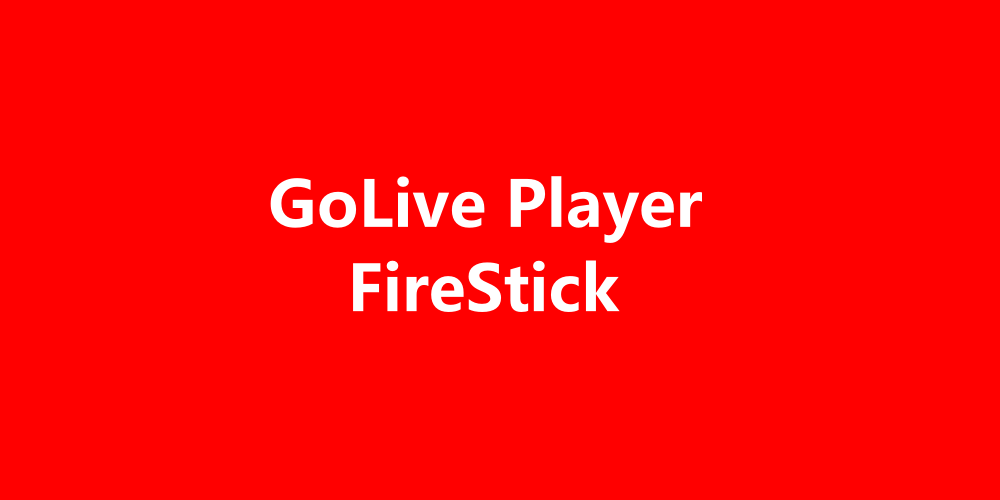 Golive Player Firestick