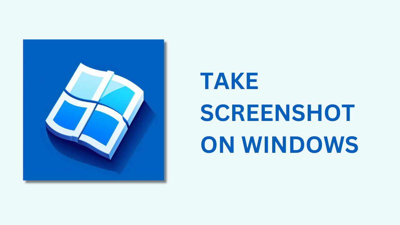 How to Screenshot on Windows